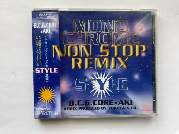 MONO CHROME NON STOP REMIX STYLE B.C.G.CORE �~ AKI CD