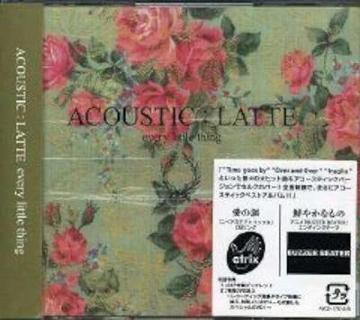 Every Little ThingACOUSTIC:LATTEՁJ