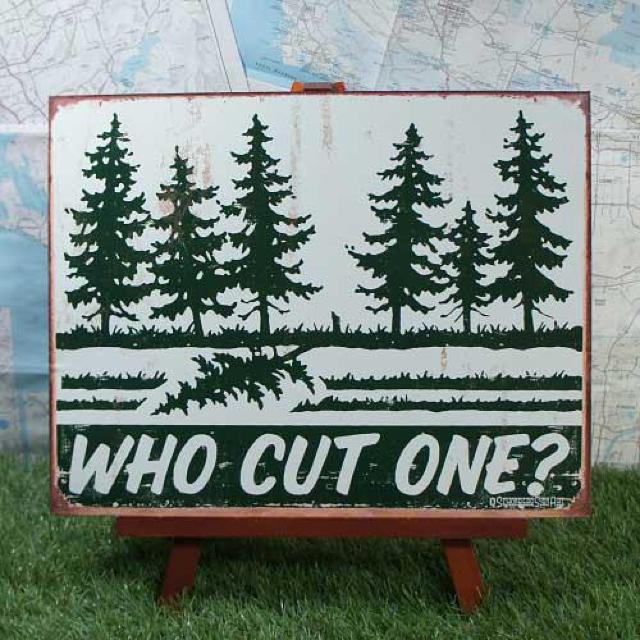 新品【ブリキ看板】森の木 Who Cut One?/誰が切ったの? < ホビー  新品【ブリキ看板】森の木 Who Cut One?/誰が切ったの?  < ホビーの
