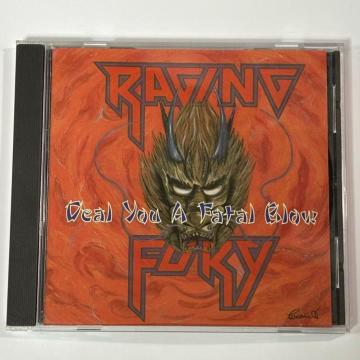 Raging Fury / DEAL YOU A FATAL BLOW