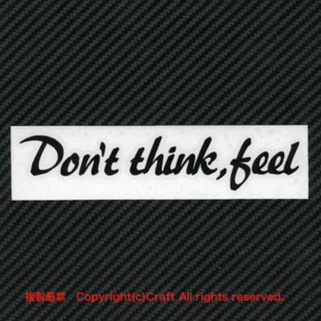 Don't think,feel/XebJ[i/15cmjlȁA  /oCN