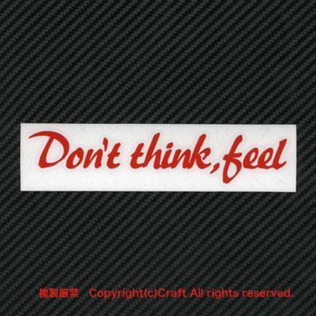 Don't think,feel/ステッカー(赤/15cm)考えるな、感じろ < 自動車/バイク Don't think,feel/ステッカー(赤/15cm)考えるな、感じろ < 自動車/バイク