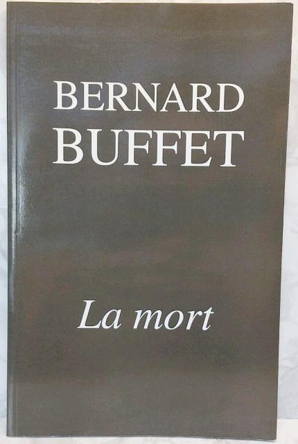 ベルナールビュッフェ BERNARD BUFFET la mort モーリスガルニエ Maurice Garnier 洋書 < 本/雑誌  ベルナールビュッフェ BERNARD BUFFET la mort モーリスガルニエ Maurice Garnier 洋書  < 本/雑誌の