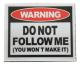 x WARNING DO NOT FOLLOW ME XebJ[