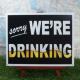 ViyuLŔzSorry We're Drinking^ۂł܁[I@-2-