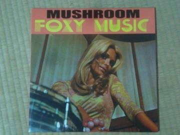 Foxy Music / MUSHROOM@ALP