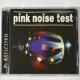 PINK NOISE TEST / PLASTICIZED