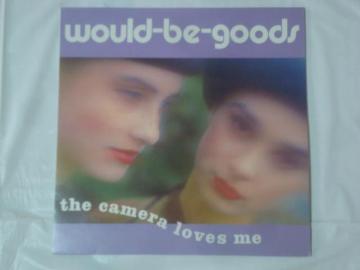 the camera loves me / WOULD BE GOODS UK.orgLP