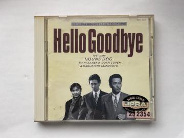 Hello Goodbye (�I���W�i���E�T�E���h�g���b�N) HOUND DOG�� �����^������CD MCD-1008
