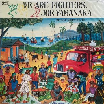 JOE YAMANAKA / WE ARE FIGHTERS