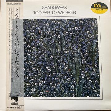 SHADOWFAX/ TOO FAR TO WHISPER